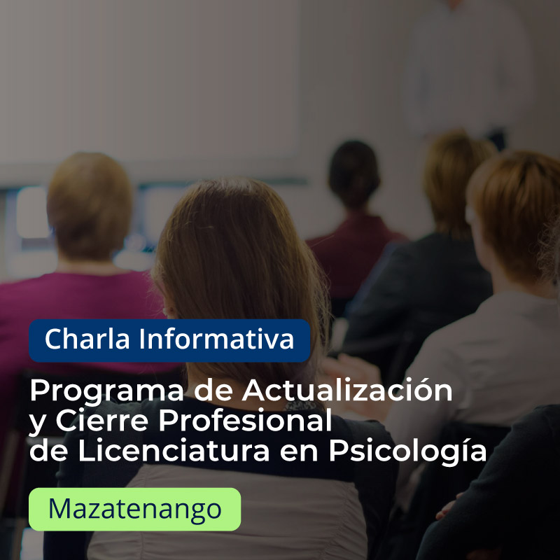 Imagen de grupo de personas reunidas en una sala observando hacia el frente, con un degrade oscuro encima, con el texto Charla informativa Programa de Actualización y Cierre Profesional de Licenciatura en Psicología Mazatenango.