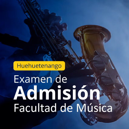 Imagen de dos manos tocando un saxofón y un degrade en azul, con el texto Huehuetenango, Examen de Admisión Facultad de Música.