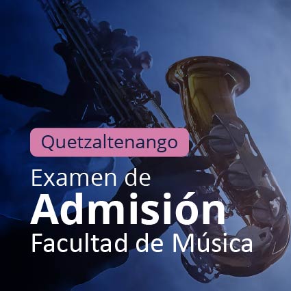 Imagen de dos manos tocando un saxofón y un degrade en azul, con el texto Quetzaltenango, Examen de Admisión Facultad de Música.