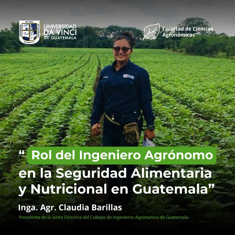 Fotografía de la Inga. Agr. Claudia Barillas, en un campo de cultivo, con el texto rol del ingeniero agrónomo en la seguridad alimentaria y nutricional en Guatemala.