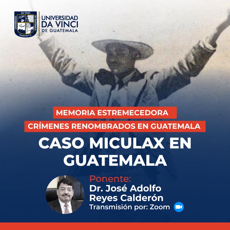 Memoria Estremecedora Crímenes renombrados en Guatemala | Caso Miculax en Guatemala