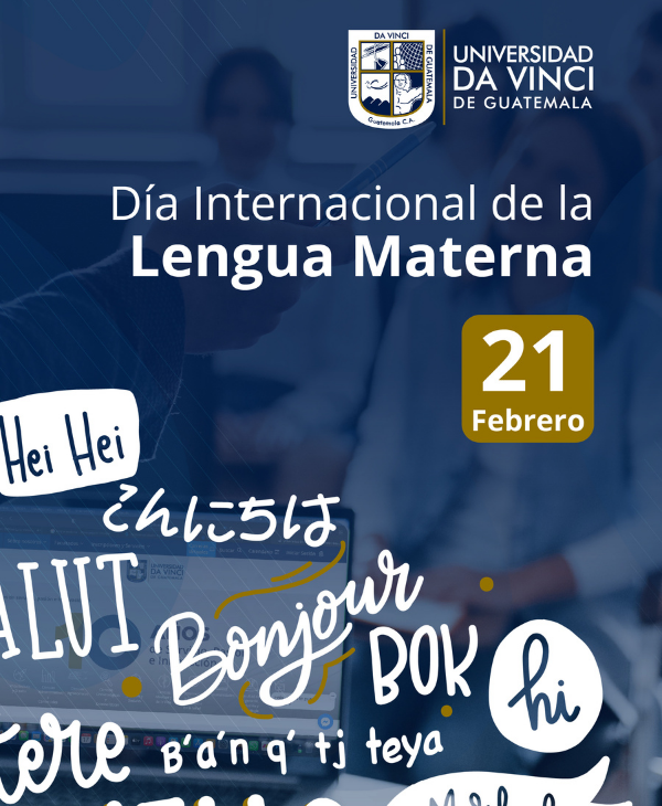 En el día internacional de la lengua materna: una reflexión sobre el lenguaje y la cultura para el desarrollo del conocimiento a través del aprendizaje | Universidad da Vinci de Guatemala